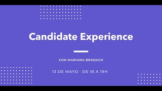 Candidate Experience con Mariana Bradach [WEBINAR]