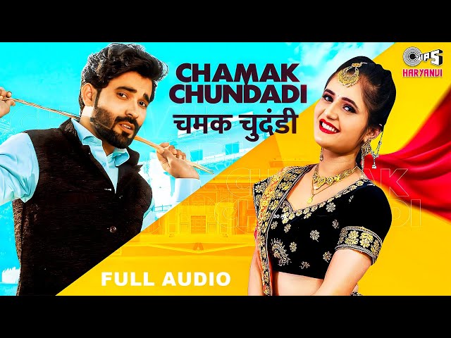 Chamak Chundadi - Sandeep Surila | Anjali Raghav | Aman Jaji | Audio Song | Haryanvi Songs Haryanvi class=