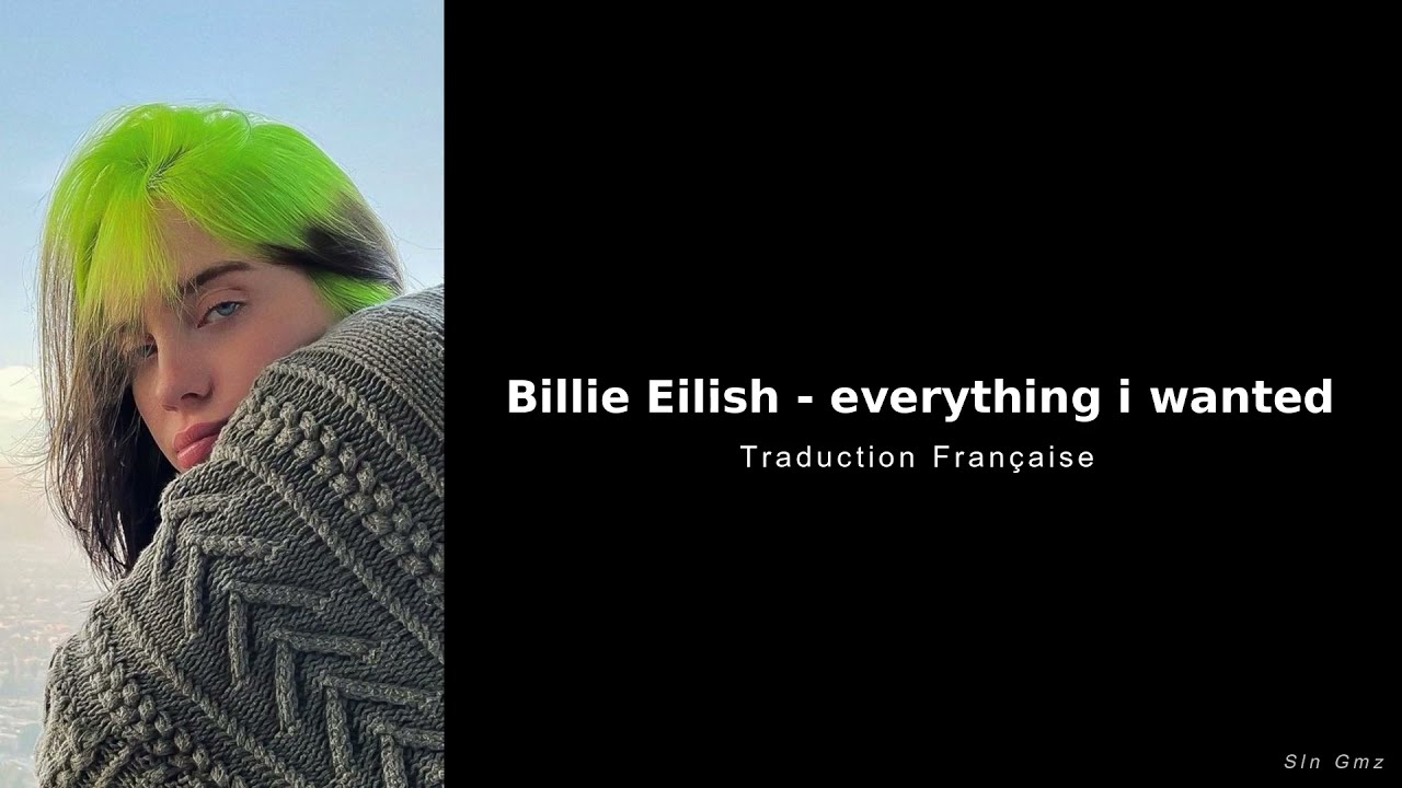 Everything I Wanted Billie Eilish Traduction