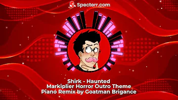 Shirk - Haunted - Markiplier Horror Outro Theme - Piano Remix by Goatman Brigance