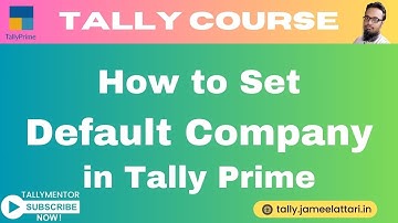 How to Set Default Company in Tally Prime | How to Configure Default Company in Tally #tallymentor