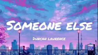 Someone Else-Duncan Laurence (Lyrics)