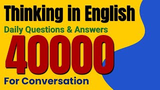 Everyday English Conversation questions and answers for beginners “40000” sentences