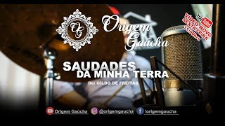 Saudades da Minha Terra | ORIGEM GAÚCHA