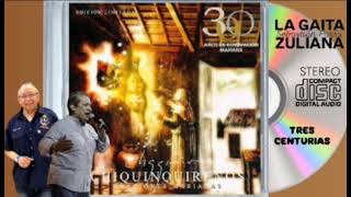 Tres Centurias - Los Chiquinquireños | Audio Remasterizado HQ 