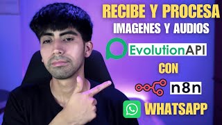 Agente IA en WhatsApp: Recibe y Procesa Imágenes y Audios con Evolution API en n8n