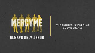 Video thumbnail of "MercyMe - Always Only Jesus (Official Lyric Video)"