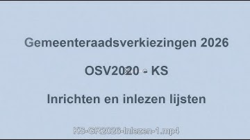 Instructievideo inrichten en inlezen lijsten GR2026 OSV2020-KS
