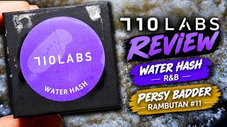 710 Labs Water Hash & Persy Badder (R&B, Rambutan #11) Strain Review by Randy Rhoads FL