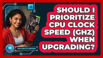 Should I Prioritize CPU Clock Speed (GHz) When Upgrading? - Your Computer Companion