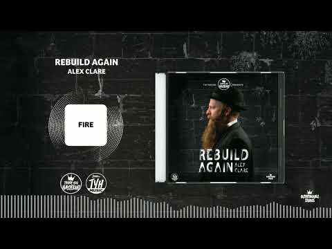 Fire | Alex Clare (Rebuild Again 3)