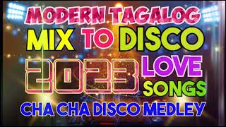 Modern Tagalog Mix to DISCO Cha Cha disco medley love songs