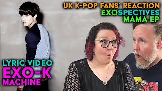 EXOspectives: MAMA EP - EXO-K - Machine Lyric Video - UK K-Pop Fans Reaction