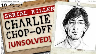 The UNSOLVED [?] Case of Charlie Chopoff | #SERIALKILLERFILES #44