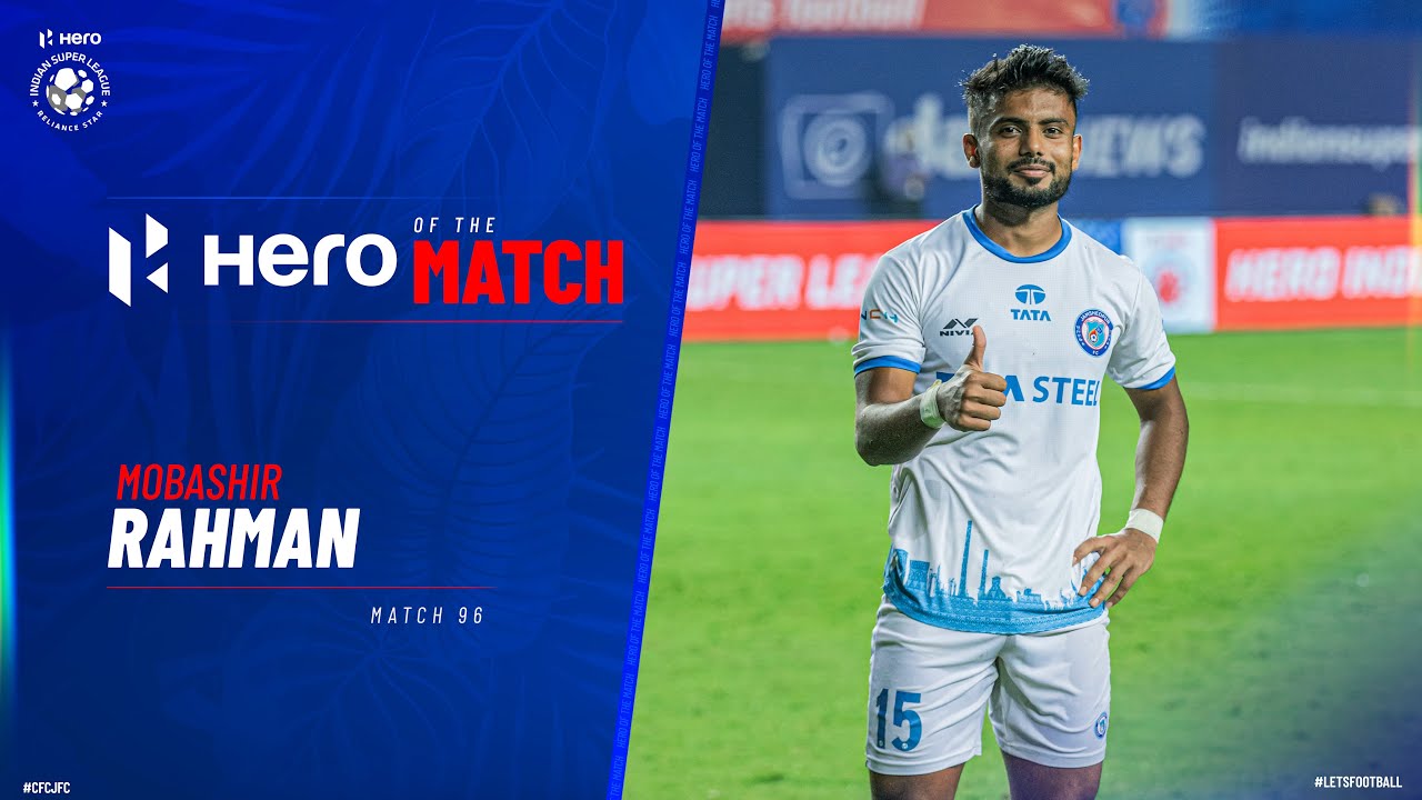 Mobashir Rahman - Hero of the Match | CFC 1-4 JFC Match 96 | Hero ISL 2021-22