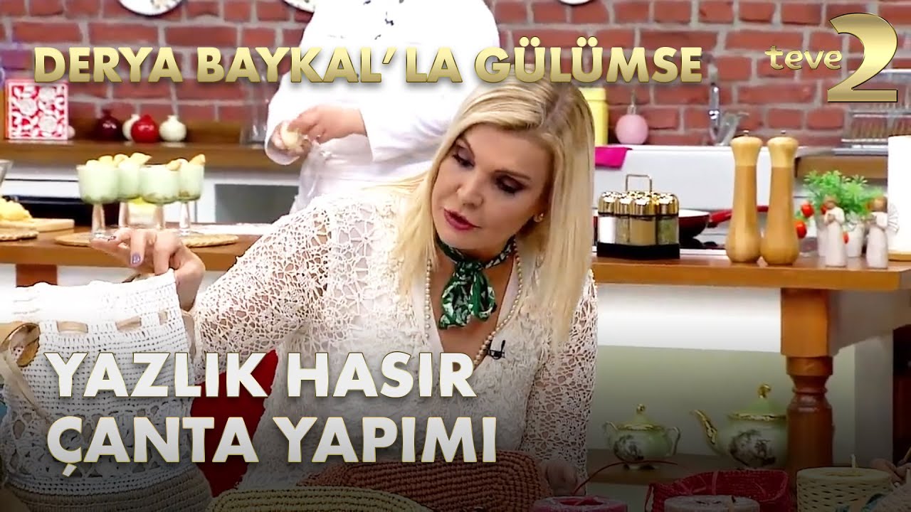 Derya Baykal'la Gülümse: Yazlık Hasır Çanta Yapımı