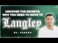 Uncovering the Secrets of Why You Need to Move to LANGLEY Now! | Langley, BC