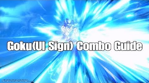 DBX 2: Goku(UI Sign) In-depth Combo Guide