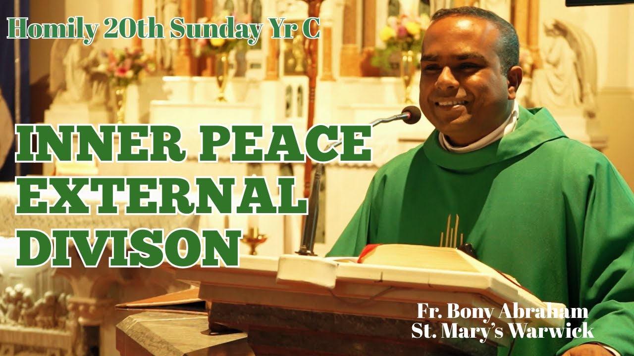 Inner Peace and External Division: Homily 20th Sunday