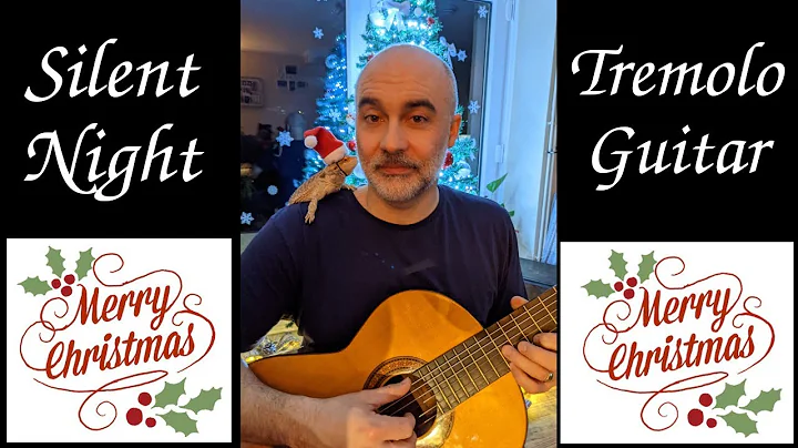 Silent Night tremolo guitar arrangement. Plus special guest appearance by bearded dragon!