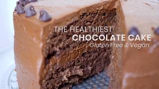 The best chocolate cake | healthy gluten free vegan