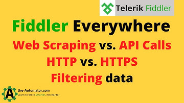 Fiddler Everywhere Tutorial & Web scraping verse API calls