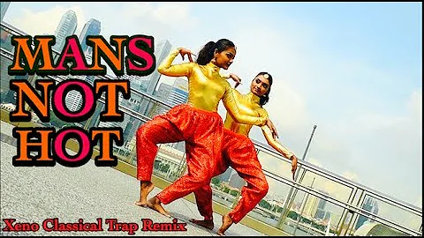 Mans Not Hot [Xeno Classical Trap Remix] ft. Shruthi Nair