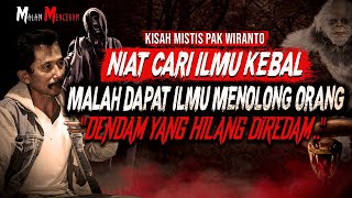 SAKIT HATI INGIN BALAS DENDAM.. RITUAL ILMU KEBAL YANG BERUBAH MENJADI ILMU PENGOBATAN