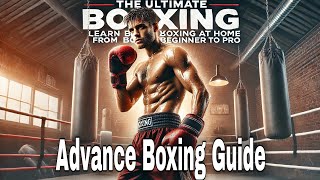 The Ultimate Boxing Guide: Learn Boxing at Home from Beginner to Pro