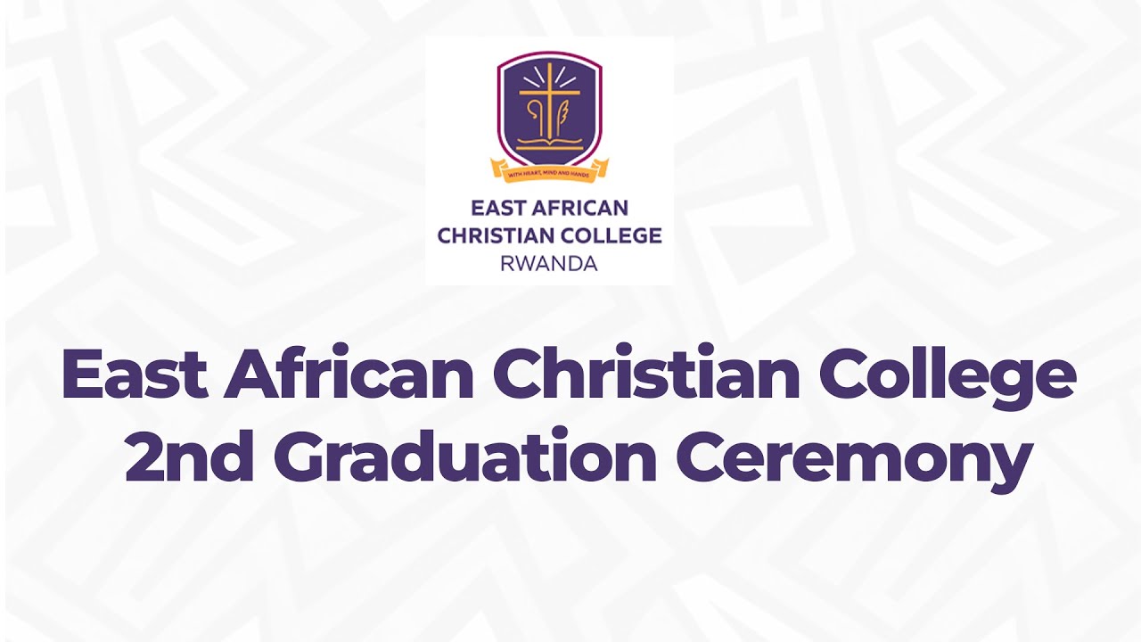 East African Christian College 2nd Graduation Ceremony