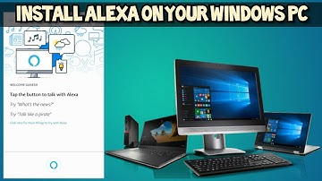 How to Install Alexa on your Windows PC 2021