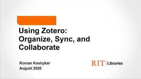 Using Zotero: Organize, Sync, and Collaborate