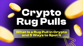 How Safe Is Your Crypto? Signs of Rug Pull Scams
