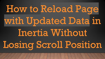 How to Reload Page with Updated Data in Inertia Without Losing Scroll Position