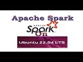 Installing apache spark in ubuntu 2204  apache spark on ubuntu 2204 for development