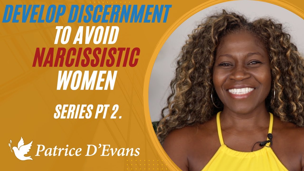 Develop Discernment to Avoid Narcissistic Women | Series PT 2 | Single Christian Men