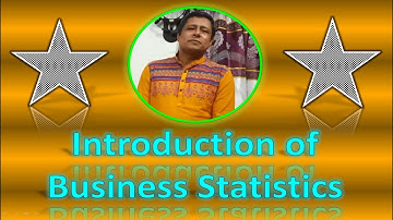Business Statistics (ব্যবসায় পরিসংখ্যান) - Introduction (সূচনা)