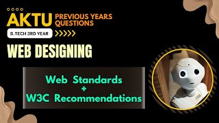 #4  Web standards and W3C recommendations//Web design/technology AKTU previous years question.