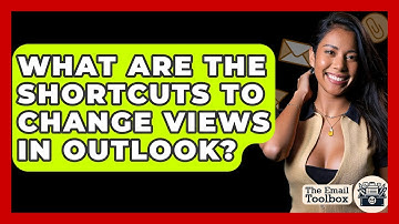 What Are The Shortcuts To Change Views In Outlook? - TheEmailToolbox.com