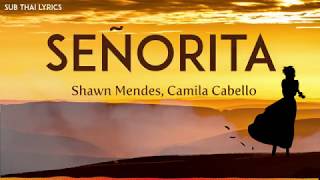 Señorita by Shawn Mendes, Camila Cabello LYRICS แปลไทย