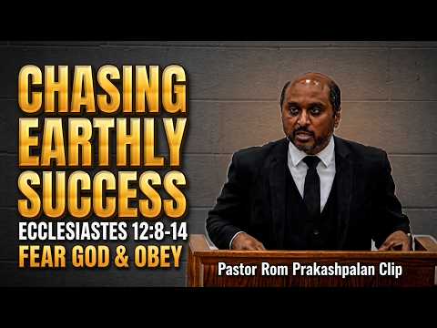 Why Chasing Earthly Success Will Always Leave You Empty | Pastor Rom Prakashpalan Clip