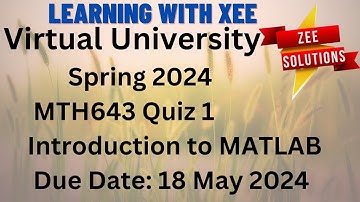 MTH643 Introduction to MATLAB Quiz 1 Spring 2024 Virtual University of Pakistan