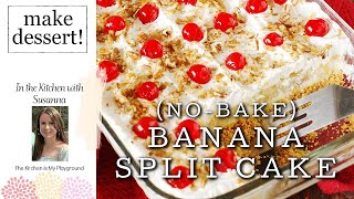 No-Bake Banana Split Cake