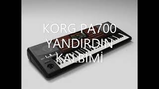 KORG PA700 & YANDIRDIN KALBİMİ