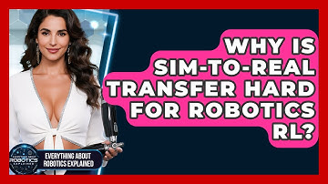 Why Is Sim-to-Real Transfer Hard For Robotics RL? - Everything About Robotics Explained