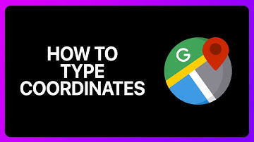 How To Type Coordinates In Google Maps Tutorial
