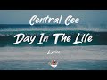 Central Cee - Day In The Life (Lyrics) | Let
