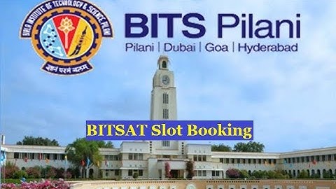 BITSAT 2019 Slot Booking Begins, Admit Card To Be Released Next Week