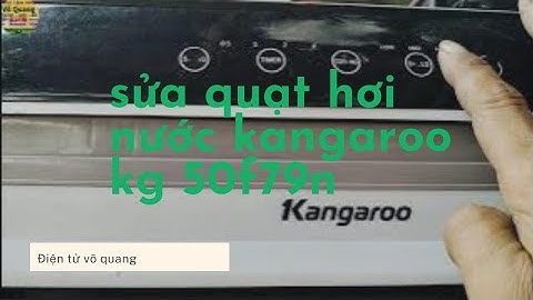 sửa quạt hơi nước kangaroo KG50f79N_có đèn báo quạt không quay #dientuvoquang