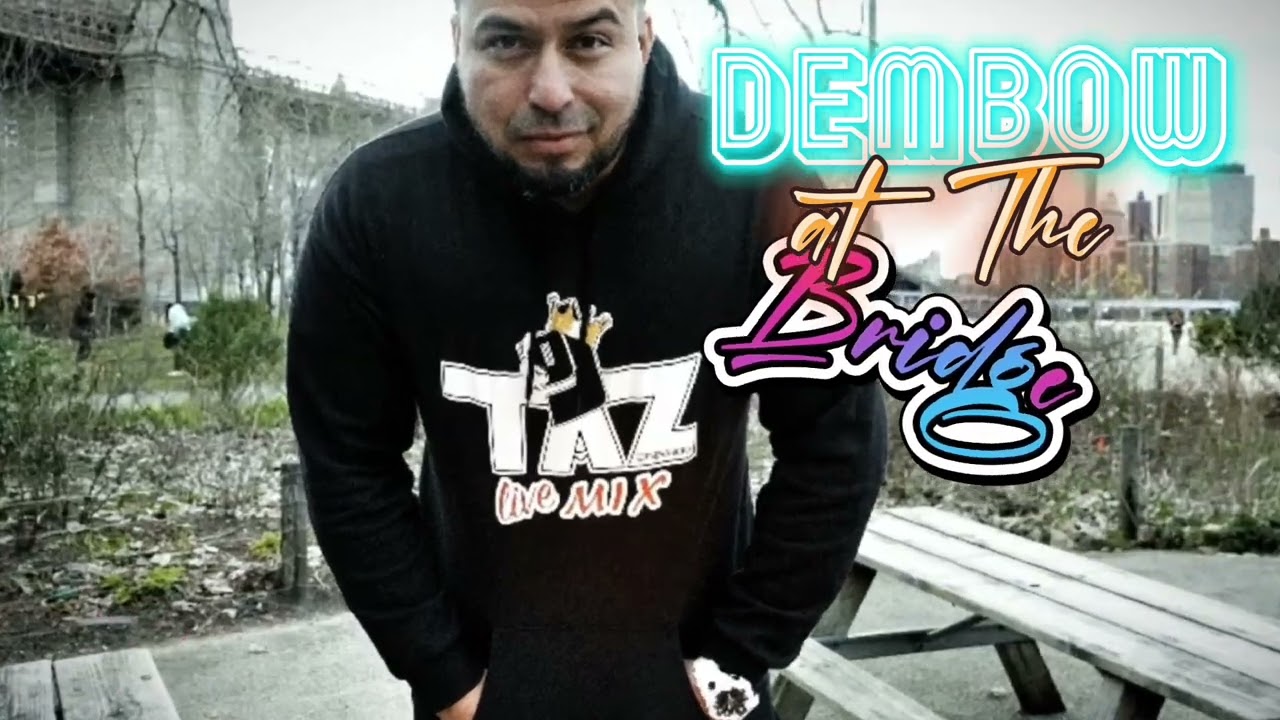 DEMBOW MIX 2022 ( AT THE BRIDGE ) | The Best of DEMBOW MIX 2022 by DJ TAZ